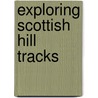 Exploring Scottish Hill Tracks door Ralph Storer