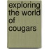 Exploring The World Of Cougars