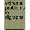 Extremal Problems In Digraphs. door Blair D. Sullivan