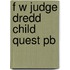 F W Judge Dredd Child Quest Pb