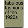 Fabulous Fashions of the 1920s door Felicia Lowenstein Niven