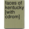 Faces Of Kentucky [with Cdrom] by James C. Klotter