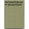 Fachwerkhäuser in Deutschland by Heinrich Stiewe