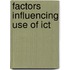 Factors Influencing Use Of Ict