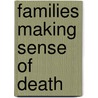 Families Making Sense of Death by Janice Winchester Nadeau