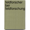 Feldforscher Ber Feldforschung door Alexandra Von Bose