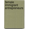Female Immigrant Entrepreneurs by Sylva M. Caracatsanis