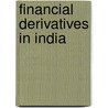 Financial Derivatives In India door Jagadish R. Raiyani