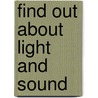 Find Out about Light and Sound by David Palmer