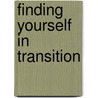 Finding Yourself in Transition by Robert Brumet