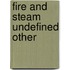 Fire And Steam Undefined Other