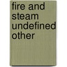 Fire And Steam Undefined Other by Wolmar