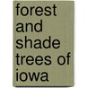 Forest And Shade Trees Of Iowa door Peter van der Linden