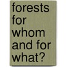 Forests For Whom And For What? by Professor Marion Clawson