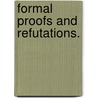 Formal Proofs And Refutations. door Jesse Alama