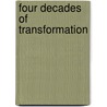 Four Decades Of Transformation door Yap Lian-Ho Adriel