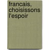 Francais, Choisissons L'Espoir by Michel Debre