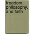 Freedom, Philosophy, And Faith