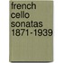 French Cello Sonatas 1871-1939