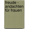 Freude - Andachten Für Frauen by Lydia Brownback