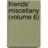 Friends' Miscellany (Volume 6) by John Comly