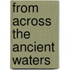 From Across The Ancient Waters by Michael R. Phillips