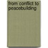 From Conflict To Peacebuilding