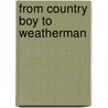 From Country Boy To Weatherman door Sir George Jackson