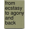 From Ecstasy To Agony And Back by Barnabe D'Souza