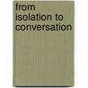 From Isolation to Conversation door Leslie M. Babinski