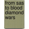 From Sas To Blood Diamond Wars door Kauata 'Fred' Marafono