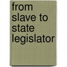 From Slave To State Legislator door David Joens
