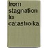 From Stagnation To Catastroika