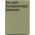 Fun With Fundamentals: Bassoon