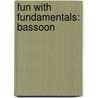 Fun With Fundamentals: Bassoon door Fred Weber