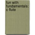 Fun With Fundamentals: C Flute