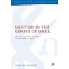 Gentiles in the Gospel of Mark door Kelly Iverson