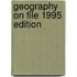 Geography On File 1995 Edition