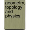 Geometry, Topology And Physics by B.N. Apanasov