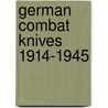 German Combat Knives 1914-1945 by Christian Mery