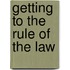 Getting To The Rule Of The Law
