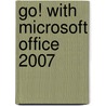 Go! with Microsoft Office 2007 door Shelley Gaskin