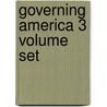 Governing America 3 Volume Set by William Cunion