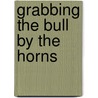 Grabbing the Bull by the Horns door Matt Gravelle