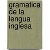 Gramatica de la Lengua Inglesa door Enrique Giron