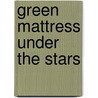 Green Mattress Under The Stars door Eric Sorila-rothberg