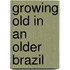 Growing Old In An Older Brazil