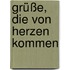 Grüße, die von Herzen kommen