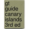 Gt Guide Canary Islands 3Rd Ed door Gravette A