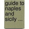 Guide To Naples And Sicily ... by Piale (Firm)
